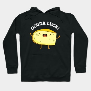 Gouda Luck Cute Cheese Pun Hoodie